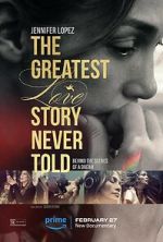 The Greatest Love Story Never Told solarmovie