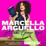 Marcella Arguello: Bitch, Grow Up! solarmovie