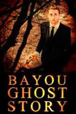 Bayou Ghost Story solarmovie